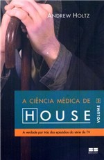 Ficha técnica e caractérísticas do produto Livro - a Ciência Médica de House (Vol. 2)