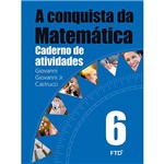 Ficha técnica e caractérísticas do produto Livro - a Conquista da Matemática 6 - Caderno de Atividades