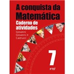 Ficha técnica e caractérísticas do produto Livro - a Conquista da Matemática 7 - Caderno de Atividades