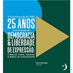 Ficha técnica e caractérísticas do produto Livro - a Constituição de 1988, 25 Anos: a Construção da Democracia & Liberdade de Expressão: o Brasil Antes, Durante e Depois da Constituinte