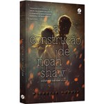 Ficha técnica e caractérísticas do produto Livro - a Construção de Noah Shaw