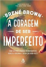 Ficha técnica e caractérísticas do produto Livro - a Coragem de Ser Imperfeito - Brené Brown - Livros
