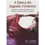 Ficha técnica e caractérísticas do produto Livro - a Dança do Sagrado Feminino