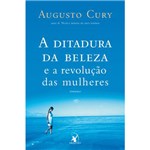 Ficha técnica e caractérísticas do produto Livro - a Ditadura da Beleza e a Revolucao das Mulheres