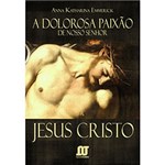 Livro - a Dolorosa Paixão de Nosso Senhor Jesus Cristo