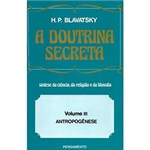 Ficha técnica e caractérísticas do produto Livro - a Doutrina Secreta: Síntese da Ciência, da Religião e da Filosofia - Antropogênese - Vol.III