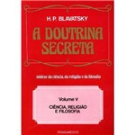 Livro - a Doutrina Secreta: Síntese da Ciência, Religião e Filosofia - Vol.5