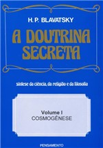 Ficha técnica e caractérísticas do produto Livro - a Doutrina Secreta - (Vol. I) - Cosmogênese