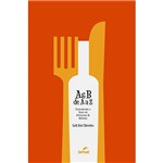 Ficha técnica e caractérísticas do produto Livro - a e B de a A Z: Entendendo o Setor de Alimentos & Bebidas