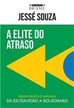Ficha técnica e caractérísticas do produto A Elite do Atraso - da Escravidão a Bolsonaro