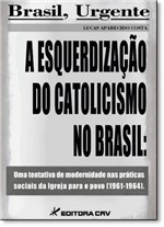 Ficha técnica e caractérísticas do produto Livro - a Esquerdização do Catolicismo no Brasil