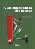 Ficha técnica e caractérísticas do produto Livro - a Exploração Clínica dos Bovinos - Yagüe