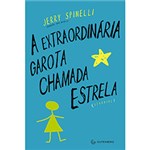 Ficha técnica e caractérísticas do produto Livro - a Extraordinária Garota Chamada Estrela
