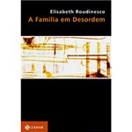 Ficha técnica e caractérísticas do produto Livro - a Família em Desordem