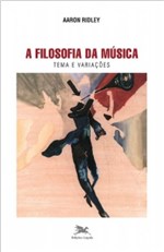 Ficha técnica e caractérísticas do produto Livro - a Filosofia da Música - Temas e Variações