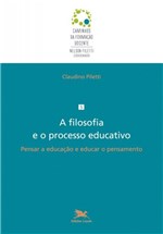 Ficha técnica e caractérísticas do produto Livro - a Filosofia e o Processo Educativo - Pensar a Educação e Educar o Pensamento