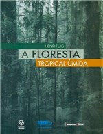 Ficha técnica e caractérísticas do produto Livro - a Floresta Tropical Úmida