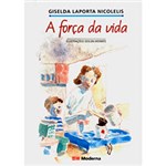 Ficha técnica e caractérísticas do produto Livro - a Força da Vida