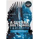 Ficha técnica e caractérísticas do produto Livro - a Guerra dos Tronos e a Filosofia: a Lógica Golpeia Mais Profundamente que as Espadas