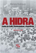 Ficha técnica e caractérísticas do produto Livro - a Hidra - Contos de Exílio, Clandestinidade e Resistência