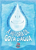 Ficha técnica e caractérísticas do produto Livro - a História da Gota D'água
