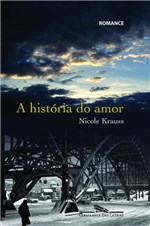 Ficha técnica e caractérísticas do produto A Historia do Amor - Companhia das Letras