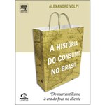 Ficha técnica e caractérísticas do produto Livro - a História do Consumo no Brasil
