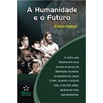 Ficha técnica e caractérísticas do produto Livro - a Humanidade e o Futuro