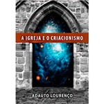 Ficha técnica e caractérísticas do produto Livro a Igreja e o Criacionismo