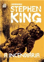 Ficha técnica e caractérísticas do produto Livro - a Incendiária – Coleção Biblioteca Stephen King