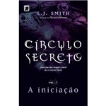 Ficha técnica e caractérísticas do produto Livro - a Iniciação - Coleção Círculo Secreto - Vol. 1