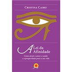 Ficha técnica e caractérísticas do produto Livro - a Lei da Afinidade: Como Atrair o Amor, Saúde, Prosperidade