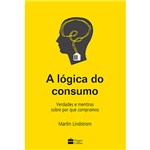 Ficha técnica e caractérísticas do produto Livro - a Lógica do Consumo