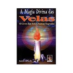 Ficha técnica e caractérísticas do produto Livro - a Magia Divina das Velas
