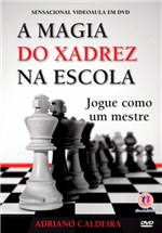 Ficha técnica e caractérísticas do produto Livro - a Magia do Xadrez na Escola