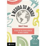 Ficha técnica e caractérísticas do produto Livro - a Medida do Mundo: a Busca por um Sistema Universal de Pesos e Medidas