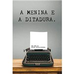 Ficha técnica e caractérísticas do produto Livro - a Menina e a Ditadura
