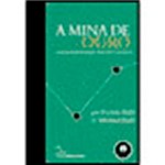 Ficha técnica e caractérísticas do produto Livro - a Mina de Ouro - uma Transformação Lean em Romance