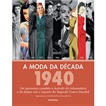 Ficha técnica e caractérísticas do produto Livro - a Moda da Década: 1940