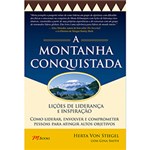 Ficha técnica e caractérísticas do produto Livro - a Montanha Conquistada: Lições de Liderança e Inspiração