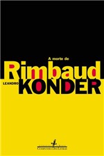Ficha técnica e caractérísticas do produto Livro - a Morte de Rimbaud