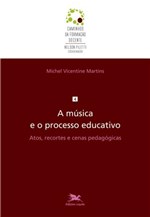 Ficha técnica e caractérísticas do produto Livro - a Música e o Processo Educativo - Atos, Recortes e Cenas Pedagógicas