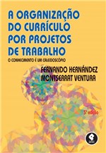 Ficha técnica e caractérísticas do produto Livro - a Organização do Currículo por Projetos de Trabalho