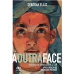 Ficha técnica e caractérísticas do produto Livro - a Outra Face: História de uma Garota Afegã