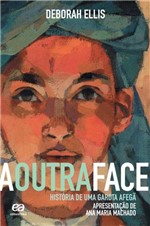 Ficha técnica e caractérísticas do produto Livro - a Outra Face - História de uma Garota Afegã