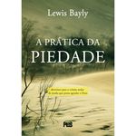 Ficha técnica e caractérísticas do produto Livro A Prática Da Piedade Lewis Bayly