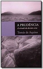 Ficha técnica e caractérísticas do produto Livro - a Prudência - a Virtude da Decisão Certa