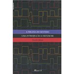 Ficha técnica e caractérísticas do produto Livro - a Tirania do Sentido: uma Introdução a Nietzsche