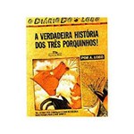 Ficha técnica e caractérísticas do produto Livro - a Verdadeira História dos Três Porquinhos