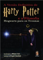 Ficha técnica e caractérísticas do produto Livro - a Versão Definitiva de Harry Potter e a Filosofia